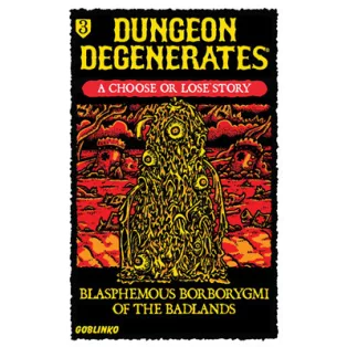 Dungeon Degenerates: Choose or Lose 3 - Blasphemous Borborygmi of the Badlands - EN-GOBDD022