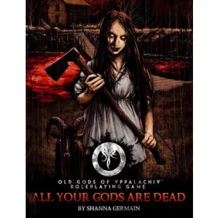 Old Gods of Appalachia RPG All Your Gods Are Dead - EN-MCG416