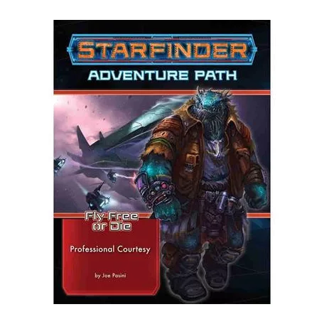 Starfinder Adventure Path: Professional Courtesy (Fly Free or Die 3 of 6) - EN-PZO7236