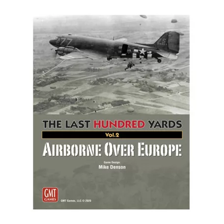 The Last Hundred Yards Vol. 2: Airborne Over Europe - EN-GMT2017