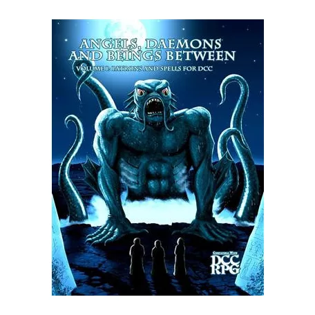 Angels, Daemons and Beings Between Volume 1 - Patrons and Spells for DCC (DCC RPG) - EN-GMG3P221